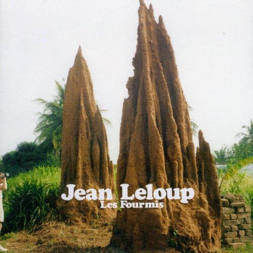 Jean Leloup - Les Fourmis (New)