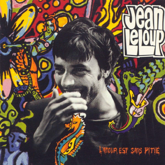 Jean LeLoup - L'Amour est sans Pitie (New)